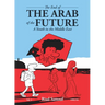 The End of the Arab of the Future: A Youth in the Middle East Vol. 1