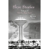 Skye Stories: Volume 3 Not the Skye Years