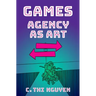 Games: Agency as Art