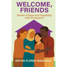 Welcome, Friends: Stories of hope and hospitality with immigrants
