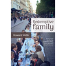 Redemptive Family: How church as a family, rooted in a place, lies at the heart of God's mission