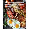 50 Breakfast from Around the World Recipes for Home