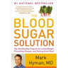 The Blood Sugar Solution: The Ultrahealthy Program for Losing Weight, Preventing Disease, and Feeling Great Now!