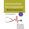 Curriculum Development for Medical Education: A Six-Step Approach