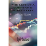 The Left of a Country & What's Left: America's Decline
