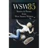 Wsw 85: Stories and Poems from West Sussex Writers: Stories and Poems from West Sussex Writers
