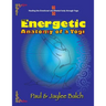 The Energetic Anatomy of a Yogi: Healing the Emotional and Mental Body Through Yoga