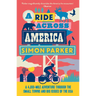 A Ride Across America: A 4,000-Mile Adventure Through the Small Towns and Big Issues of the USA
