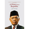 A Prince in a Republic: The Life of Sultan Hamengku Buwono IX of Yogyakarta