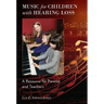 Music for Children with Hearing Loss: A Resource for Parents and Teachers
