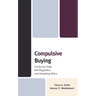 Compulsive Buying: Consumer Traits, Self-Regulation, and Marketing Ethics