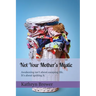 Not Your Mother's Mystic: Awakening isn't about escaping life. It's about igniting it.