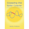 Stopping the Roller Coaster