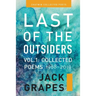 Last of the Outsiders: Volume 1: The Collected Poems, 1968-2019