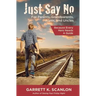 Just Say No for Parents, Grandparents, Aunts, and Uncles: A Powerful Plan to Help Your Teen Confront Drugs, Alcohol, and Tobacco in High School