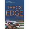 The CX Edge: Critical Customer Experience Questions to ATTRACT, KEEP and WOW Customers