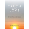 Truth and Love: The reality of near death experiences and the reunion of science and faith