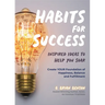 Habits for Success: Inspired Ideas to Help You Soar (Habits of Successful People)