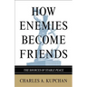 How Enemies Become Friends: The Sources of Stable Peace