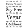Sunny Payne's Soy-Free Vegan Cookbook