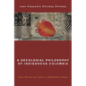 A Decolonial Philosophy of Indigenous Colombia: Time, Beauty, and Spirit in Kamëntsá Culture