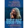Pictures At Eleven: Robert Plant Album By Album