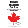 Canadian Citizenship Test Prep: Canadian Citizenship Test Study Guide and Practice Test Questions