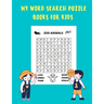My Word Search Puzzle Books For Kids: word searches for Clever kids ages 6-8, Wordsearches For Second Grade, 60 Large Print Word Search Puzzles, Words