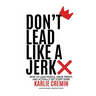 Don't Lead Like a Jerk
