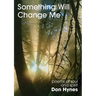 Something Will Change Me: Poems of Soul and Spirit