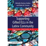 Supporting Gifted ELLs in the Latinx Community: Practical Strategies, K-12