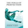 The Perils of Perfection