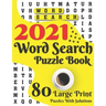 2021 Word Search Puzzle Book: 80 Large Print Word Search Brain Puzzles And Solutions As A Perfect Gift For Adults And Seniors For Making Your Day En