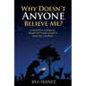 Why Doesn't Anyone Believe Me?: A Multiple Chemical Sensitivity and Anxiety Healing Journey