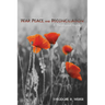 War, Peace, and Reconciliation: A Theological Inquiry