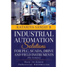 Industrial Automation Solutions for Plc, Scada, Drive and Field Instruments: Easy to Learn Industrial Automation