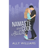 Namaste and Code All Day: A Friends to Lovers Romance