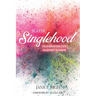 Slayin' Singlehood: Celebrating Life in Every Season