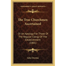 The True Churchmen Ascertained: Or An Apology For Those Of The Regular Clergy Of The Establishment (1801)