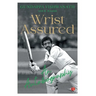 Wrist Assured - An Autobiography