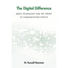 Digital Difference: Media Technology and the Theory of Communication Effects