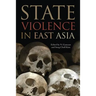 State Violence in East Asia