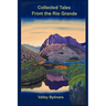 Collected Tales from the Rio Grande