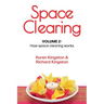 Space Clearing, Volume 2: How space clearing works