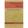 Wellcome Mead: 105 Mead Recipes from 17th and 18th Century English Receipt Books at the Wellcome Library