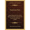 Franciscan Days: Being Selections For Every Day In The Year From Ancient Franciscan Writings (1906)