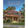 Arts and Crafts Architecture Across America