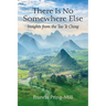 There Is No Somewhere Else: Insights from the Tao Te Ching