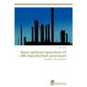 Near-Optimal Operation of Lng Liquefaction Processes