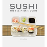 Sushi: The Beginner's Guide